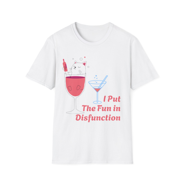 I Put the Fun in Disfunction Cocktail T-Shirt